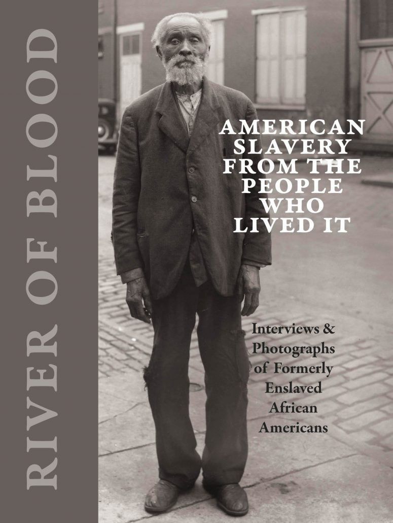 River of Blood: American Slavery from the People Who Lived It